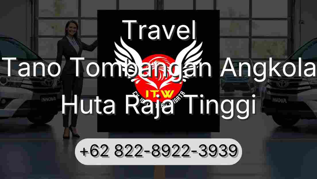 Travel Tano Tombangan Angkola Huta Raja Tinggi