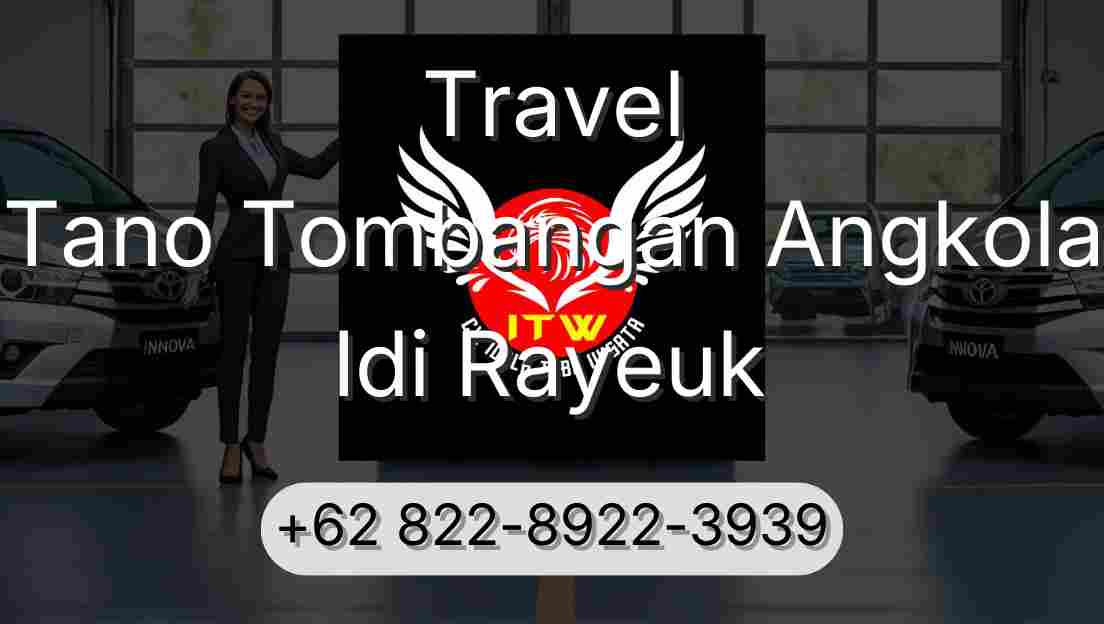 Travel Tano Tombangan Angkola Idi Rayeuk