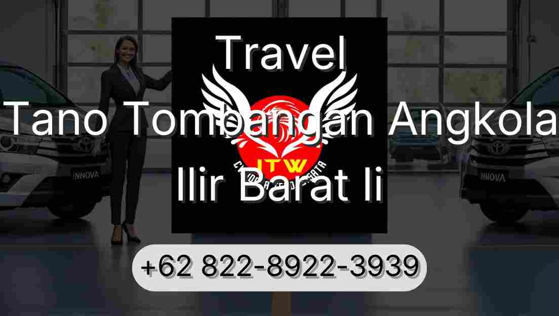 Travel Tano Tombangan Angkola Ilir Barat Ii