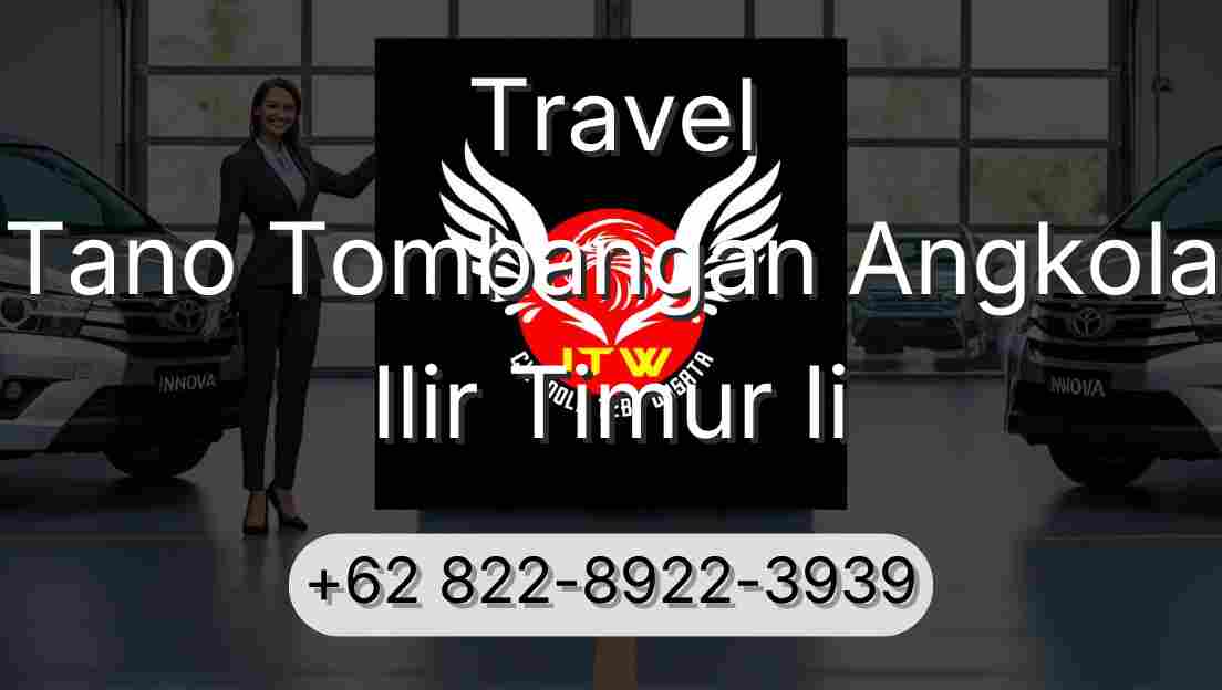 Travel Tano Tombangan Angkola Ilir Timur Ii