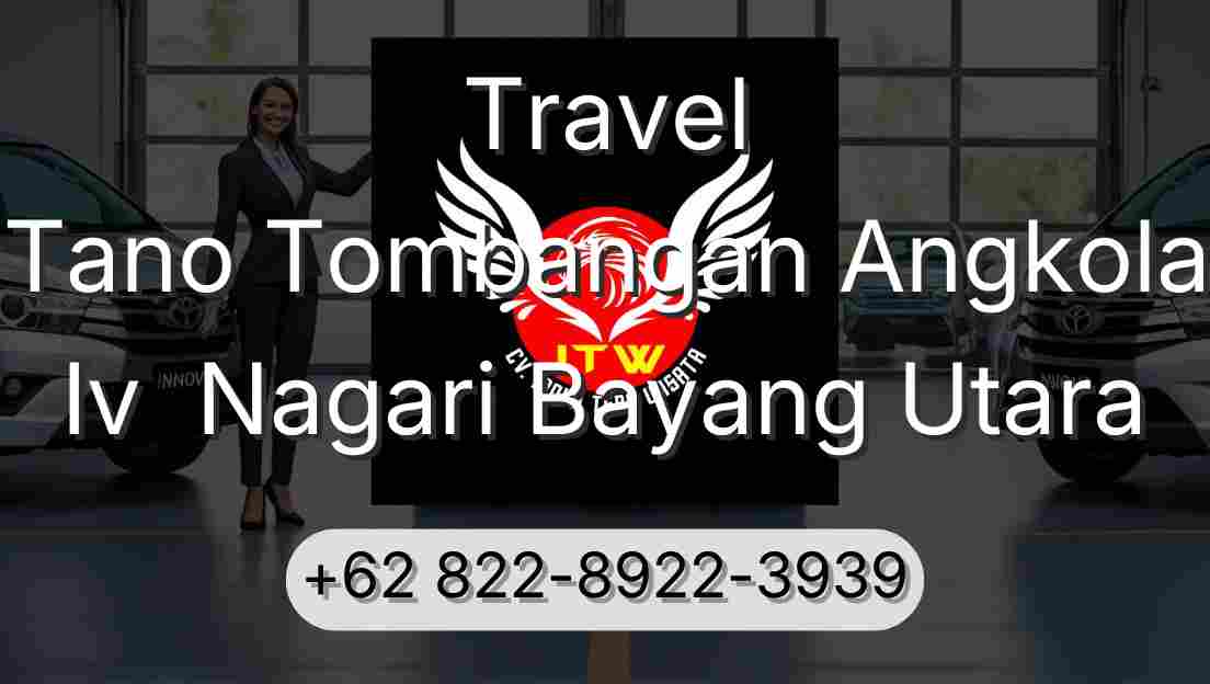 Travel Tano Tombangan Angkola Iv  Nagari Bayang Utara