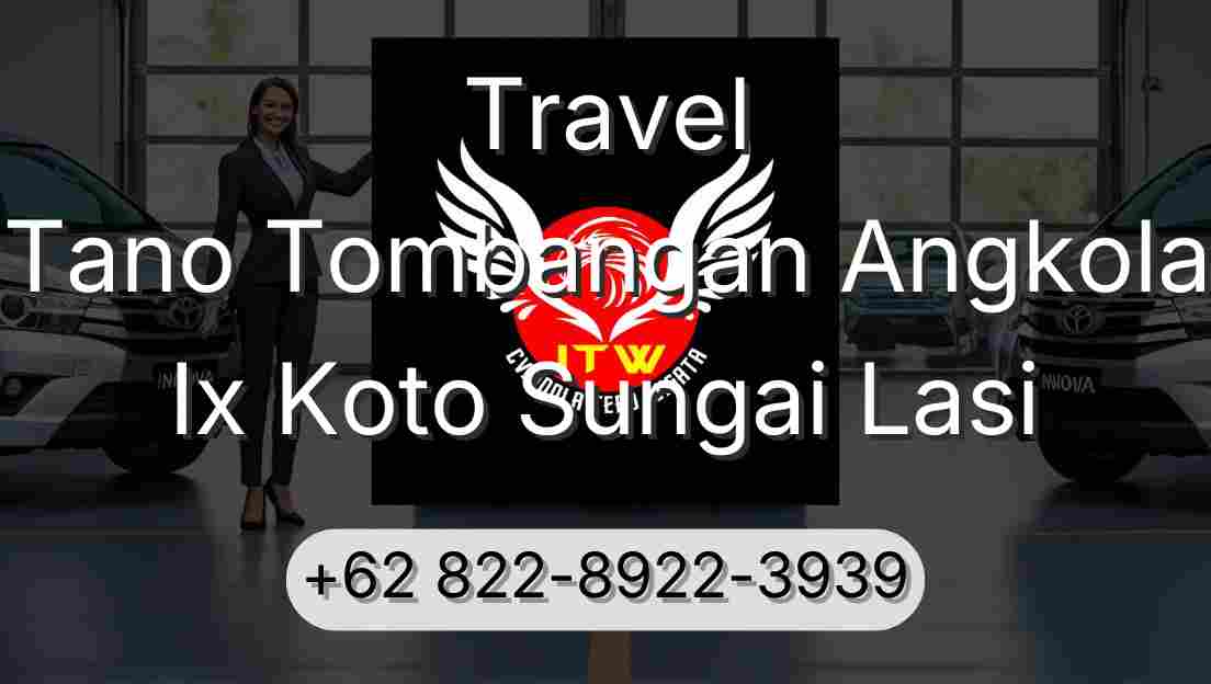 Travel Tano Tombangan Angkola Ix Koto Sungai Lasi