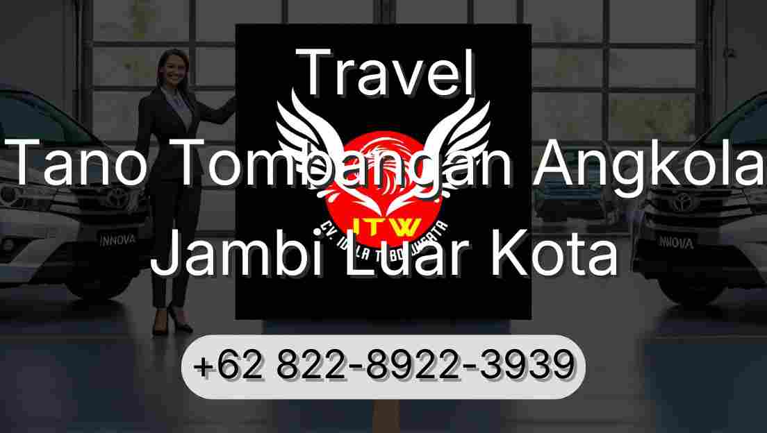 Travel Tano Tombangan Angkola Jambi Luar Kota