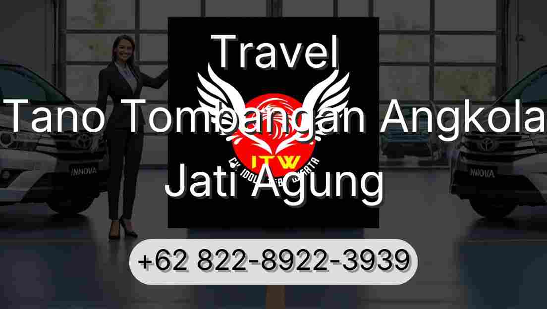 Travel Tano Tombangan Angkola Jati Agung