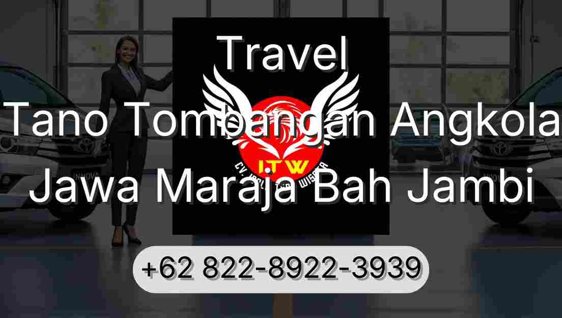 Travel Tano Tombangan Angkola Jawa Maraja Bah Jambi
