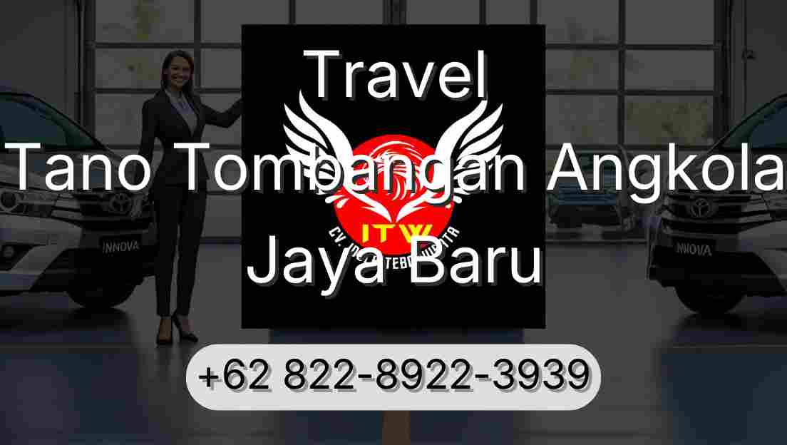 Travel Tano Tombangan Angkola Jaya Baru