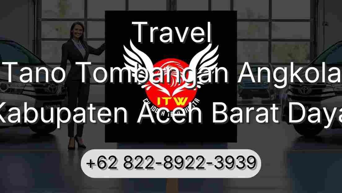 Travel Tano Tombangan Angkola Kabupaten Aceh Barat Daya