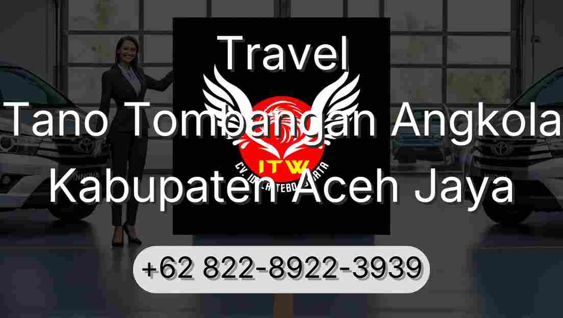 Travel Tano Tombangan Angkola Kabupaten Aceh Jaya