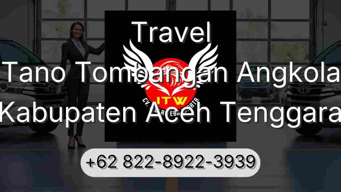 Travel Tano Tombangan Angkola Kabupaten Aceh Tenggara