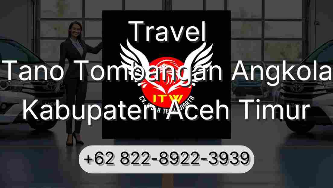 Travel Tano Tombangan Angkola Kabupaten Aceh Timur