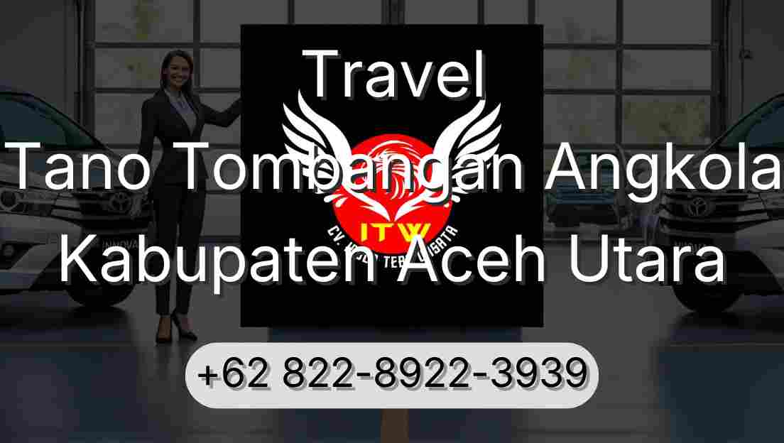 Travel Tano Tombangan Angkola Kabupaten Aceh Utara