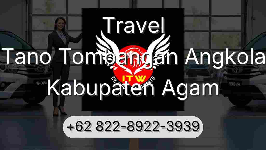 Travel Tano Tombangan Angkola Kabupaten Agam