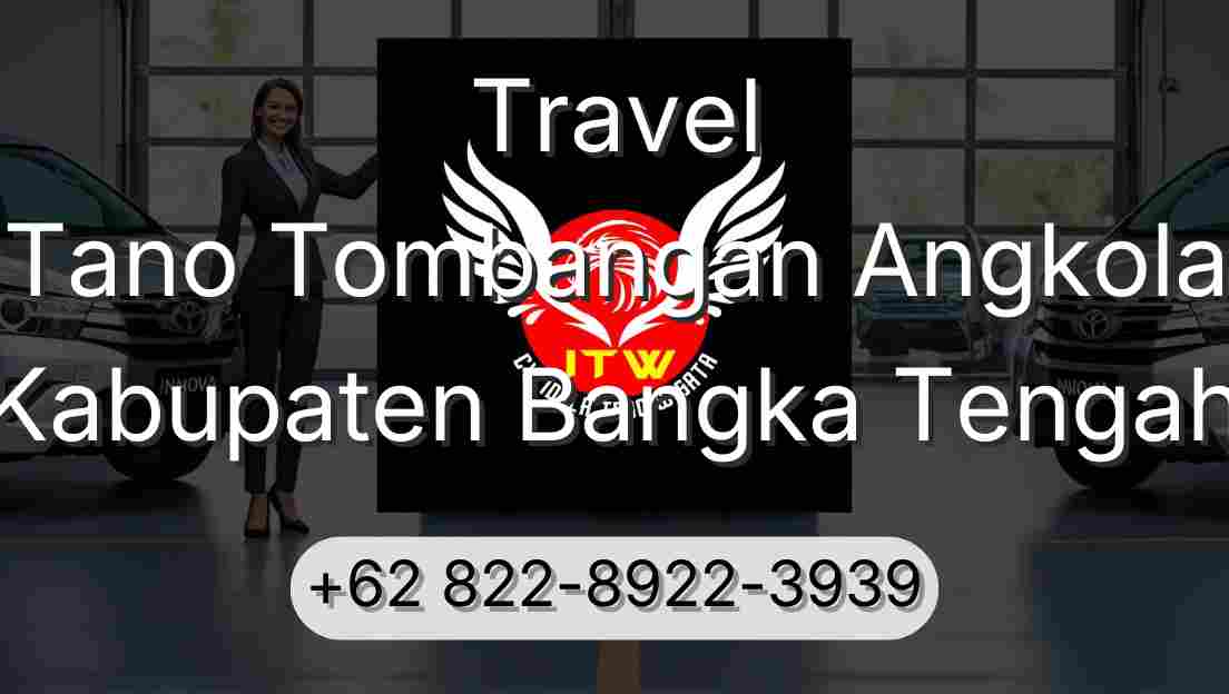 Travel Tano Tombangan Angkola Kabupaten Bangka Tengah