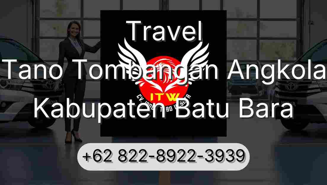 Travel Tano Tombangan Angkola Kabupaten Batu Bara