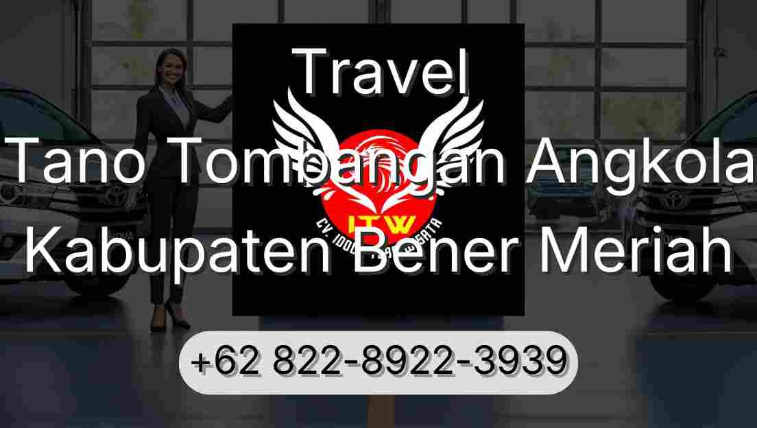 Travel Tano Tombangan Angkola Kabupaten Bener Meriah
