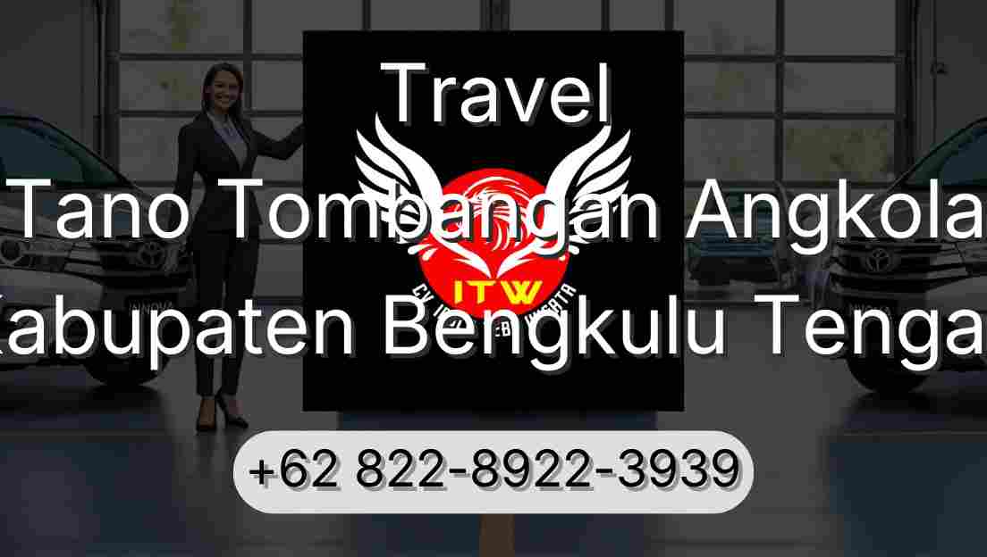 Travel Tano Tombangan Angkola Kabupaten Bengkulu Tengah