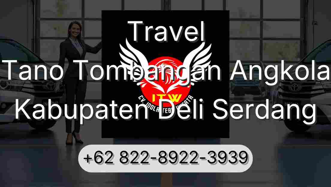 Travel Tano Tombangan Angkola Kabupaten Deli Serdang