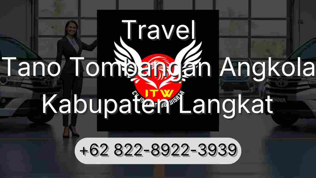 Travel Tano Tombangan Angkola Kabupaten Langkat
