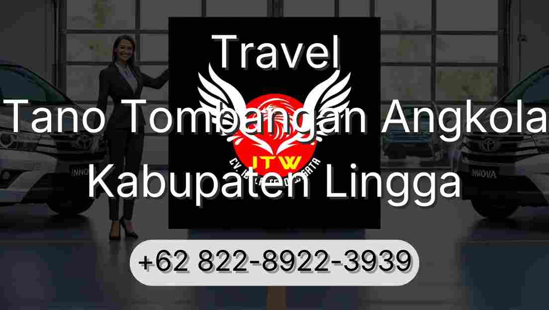 Travel Tano Tombangan Angkola Kabupaten Lingga
