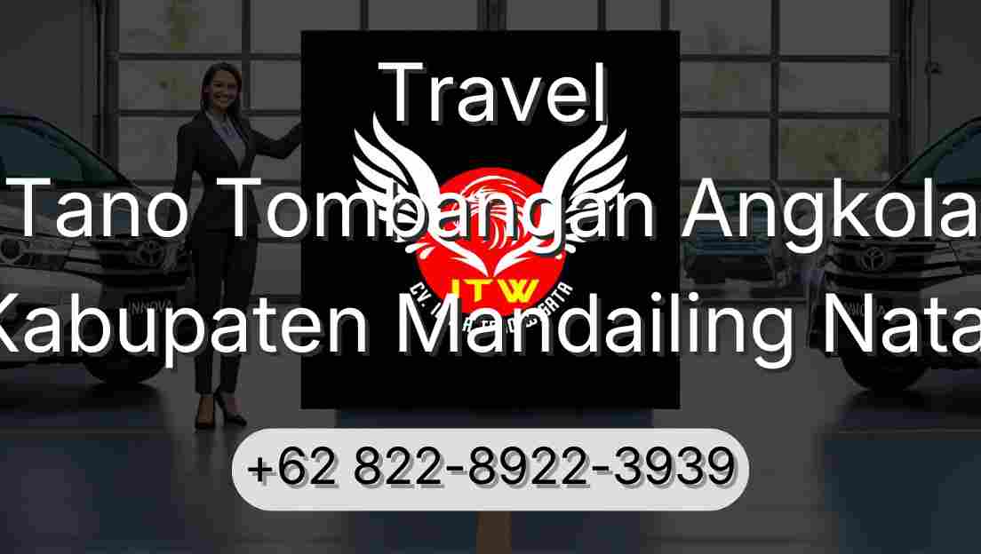 Travel Tano Tombangan Angkola Kabupaten Mandailing Natal