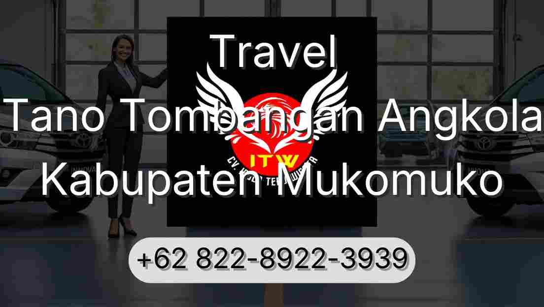 Travel Tano Tombangan Angkola Kabupaten Mukomuko
