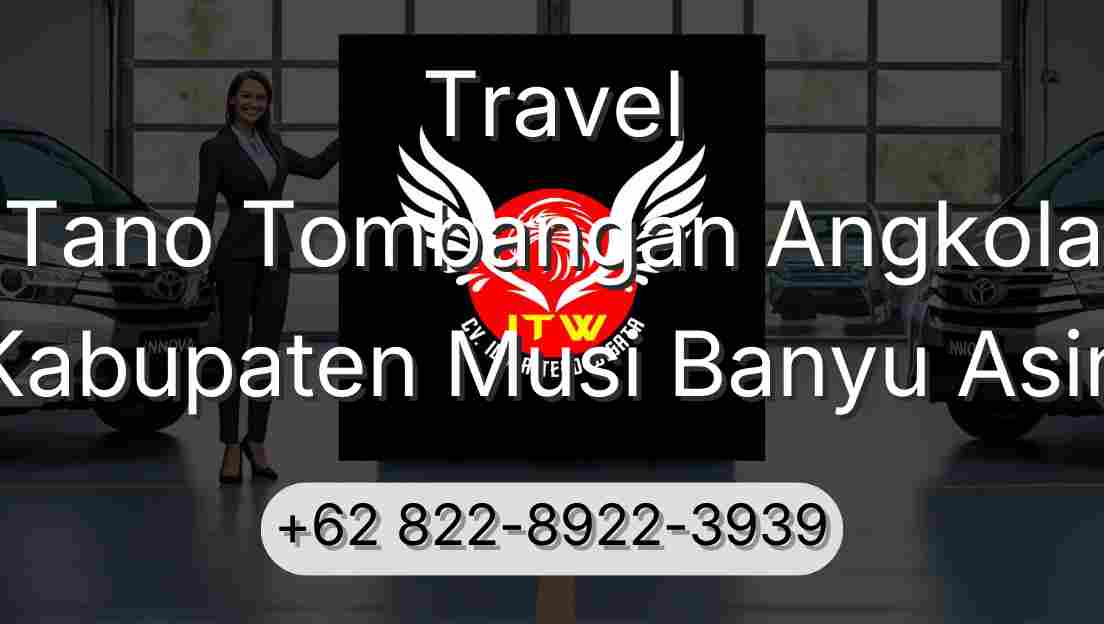 Travel Tano Tombangan Angkola Kabupaten Musi Banyu Asin