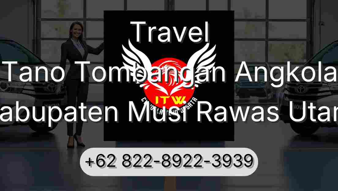Travel Tano Tombangan Angkola Kabupaten Musi Rawas Utara