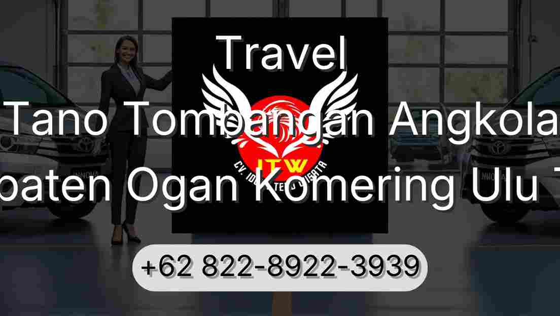 Travel Tano Tombangan Angkola Kabupaten Ogan Komering Ulu Timur