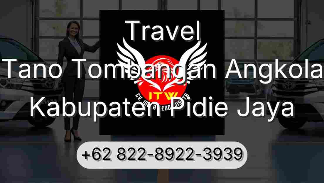 Travel Tano Tombangan Angkola Kabupaten Pidie Jaya