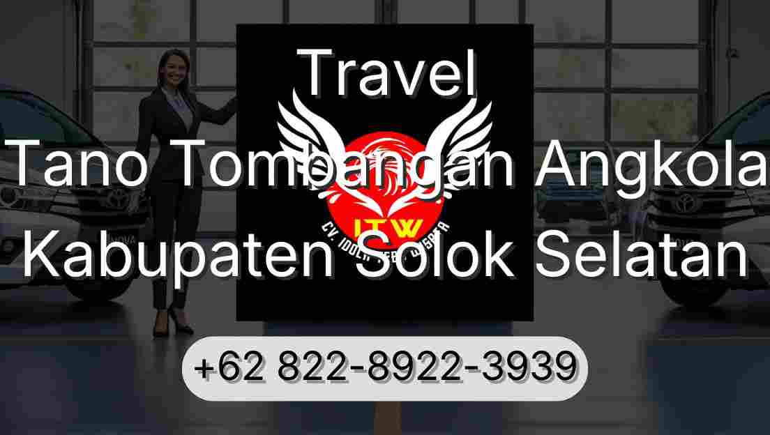 Travel Tano Tombangan Angkola Kabupaten Solok Selatan