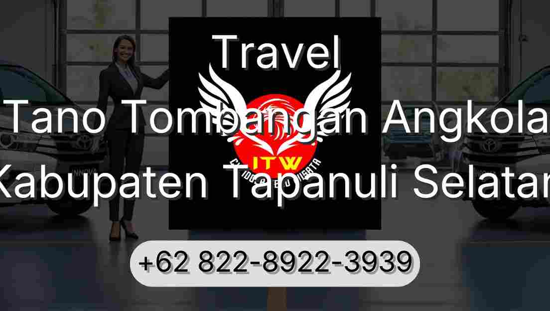Travel Tano Tombangan Angkola Kabupaten Tapanuli Selatan