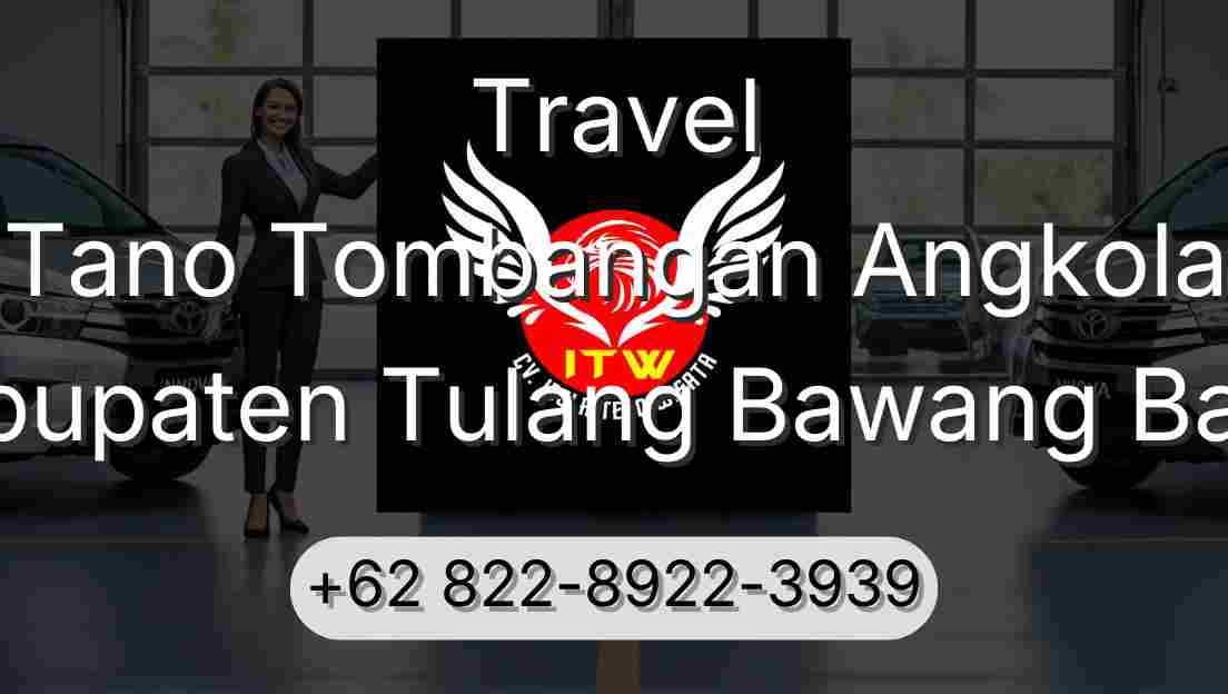 Travel Tano Tombangan Angkola Kabupaten Tulang Bawang Barat
