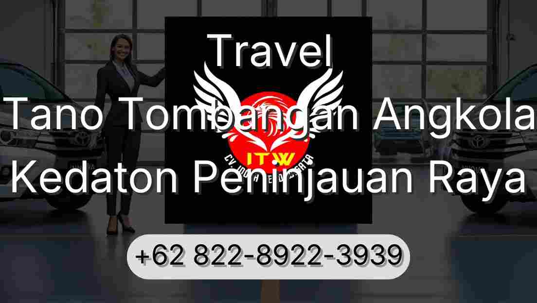Travel Tano Tombangan Angkola Kedaton Peninjauan Raya