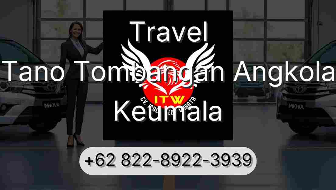Travel Tano Tombangan Angkola Keumala