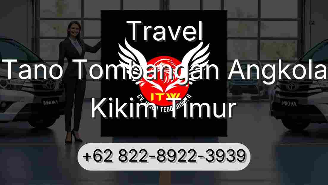 Travel Tano Tombangan Angkola Kikim Timur