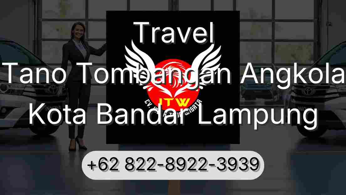Travel Tano Tombangan Angkola Kota Bandar Lampung
