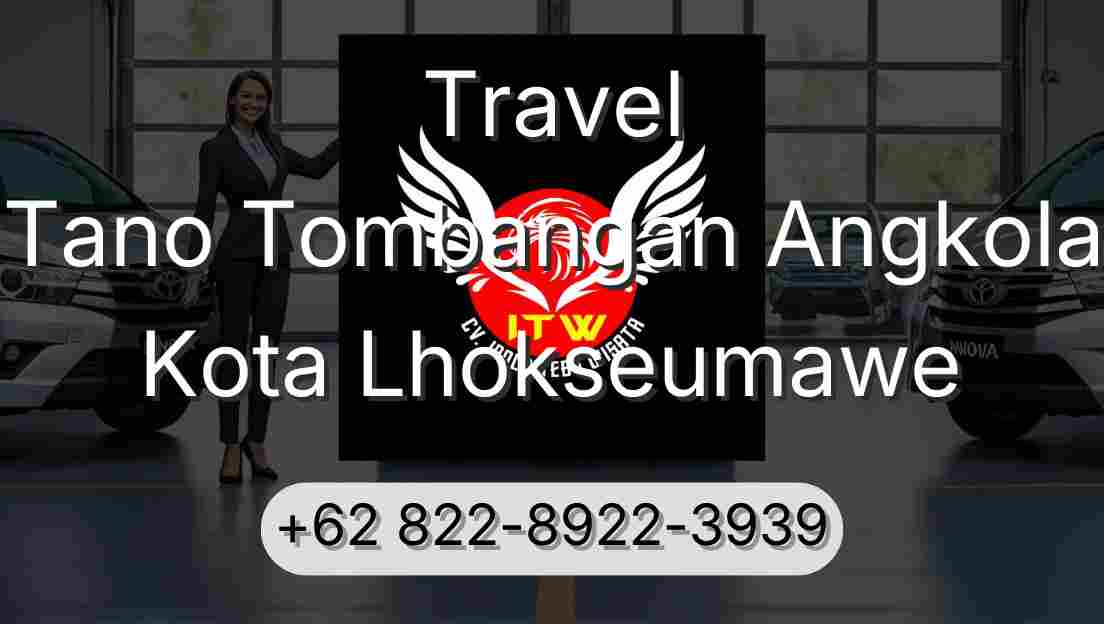 Travel Tano Tombangan Angkola Kota Lhokseumawe