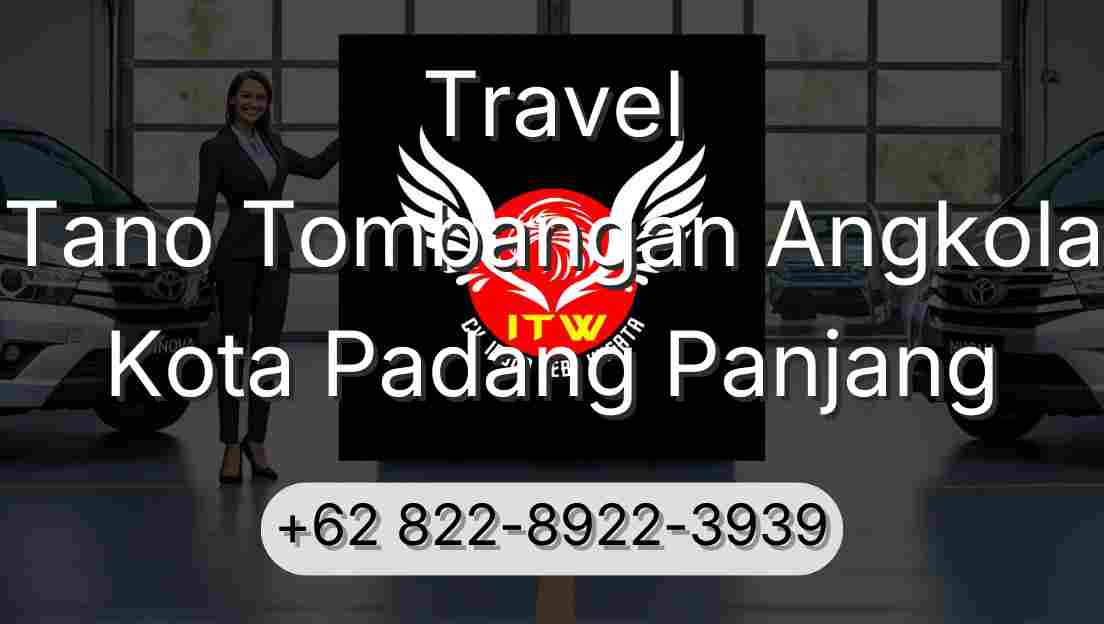 Travel Tano Tombangan Angkola Kota Padang Panjang