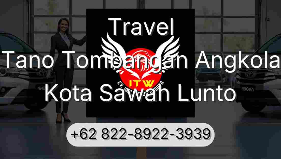 Travel Tano Tombangan Angkola Kota Sawah Lunto