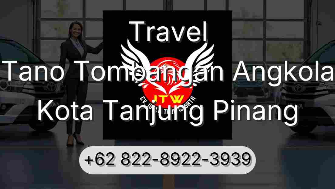 Travel Tano Tombangan Angkola Kota Tanjung Pinang