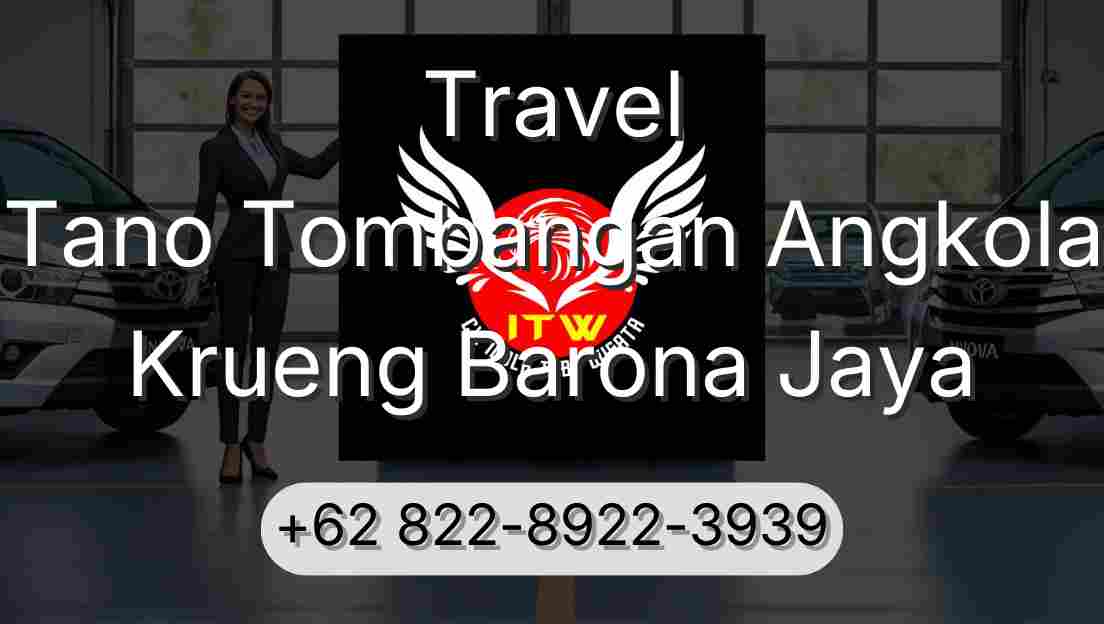 Travel Tano Tombangan Angkola Krueng Barona Jaya