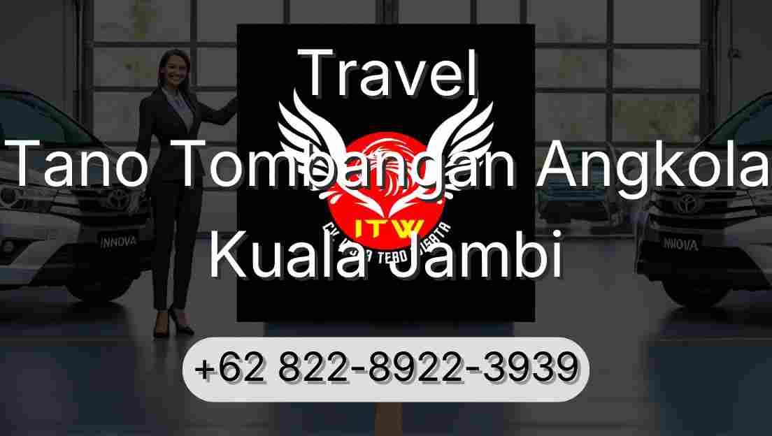 Travel Tano Tombangan Angkola Kuala Jambi
