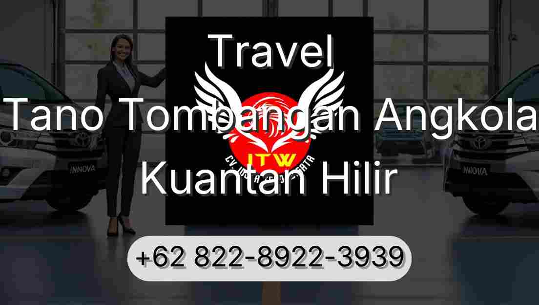 Travel Tano Tombangan Angkola Kuantan Hilir