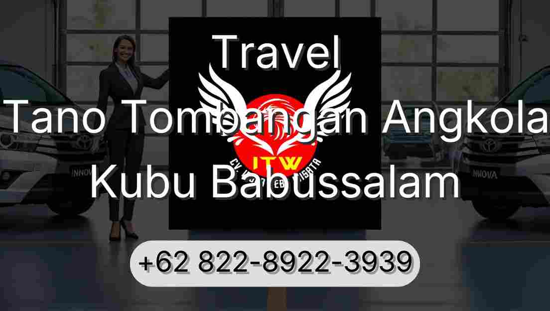Travel Tano Tombangan Angkola Kubu Babussalam