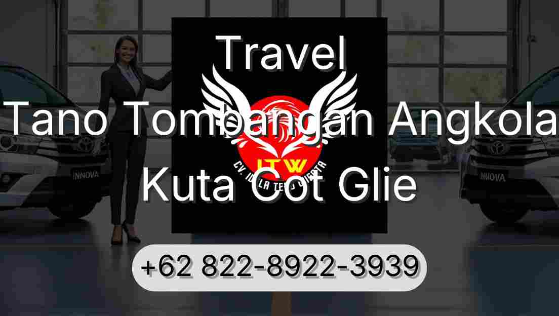 Travel Tano Tombangan Angkola Kuta Cot Glie