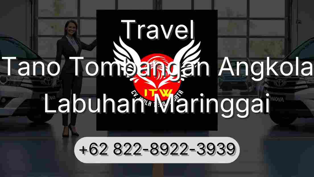 Travel Tano Tombangan Angkola Labuhan Maringgai