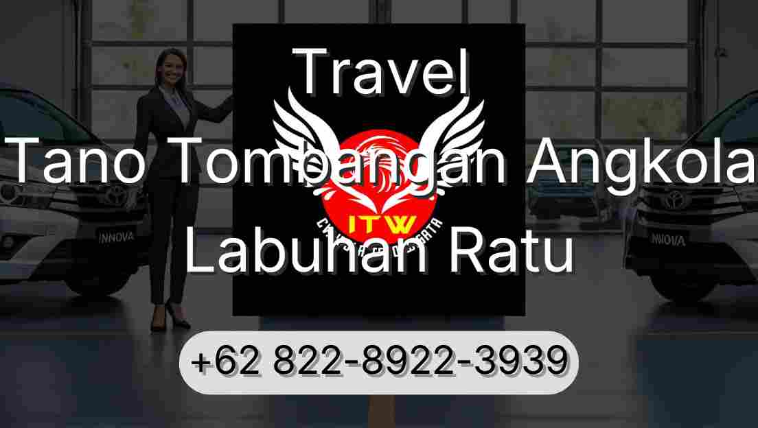 Travel Tano Tombangan Angkola Labuhan Ratu