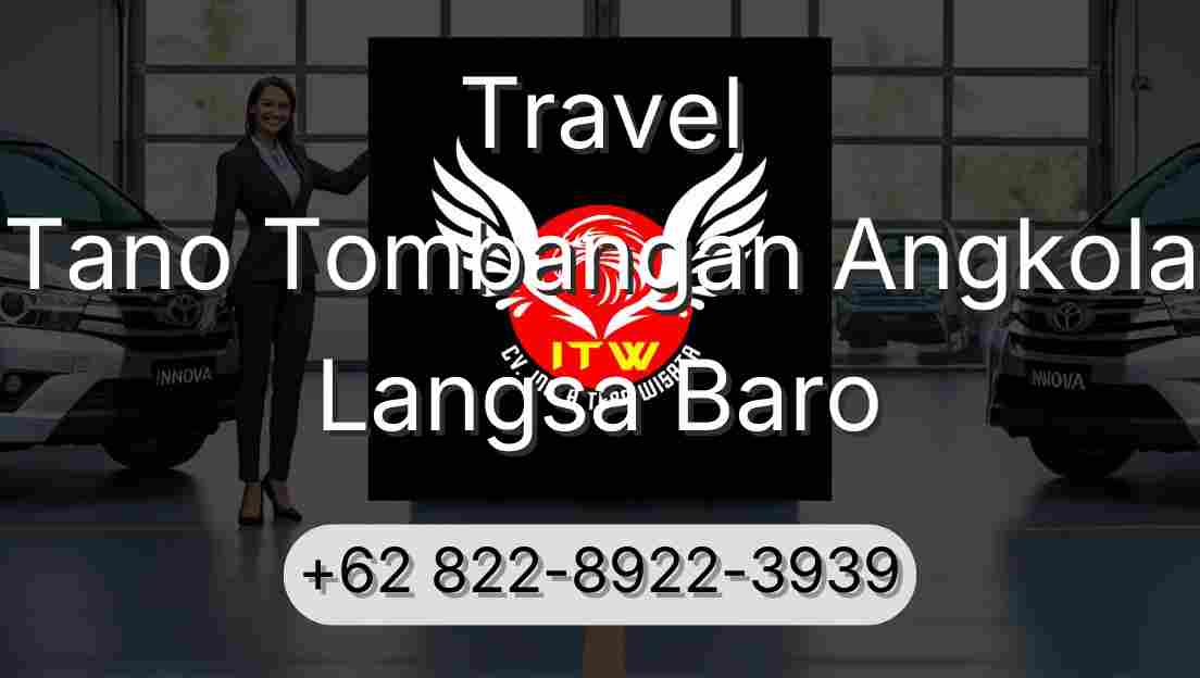 Travel Tano Tombangan Angkola Langsa Baro