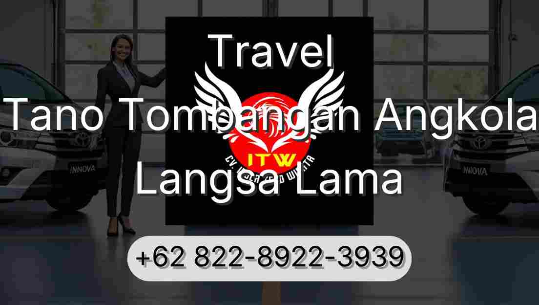 Travel Tano Tombangan Angkola Langsa Lama