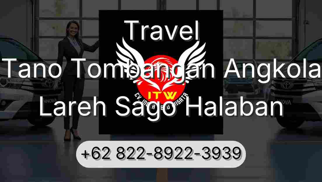 Travel Tano Tombangan Angkola Lareh Sago Halaban